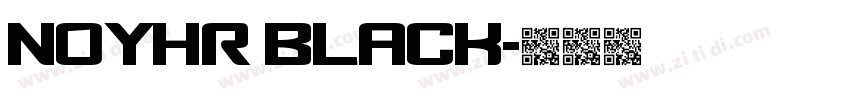 NoyhR Black字体转换 NoyhR Black字体转换